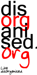 disorganised.org